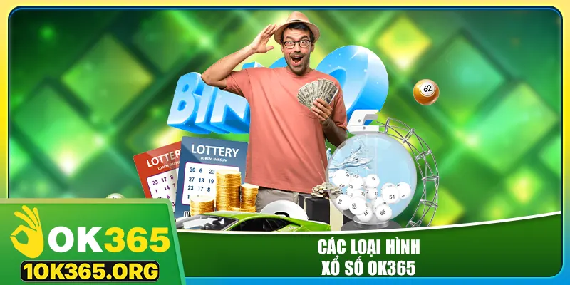 Các loại hình xổ số ok365