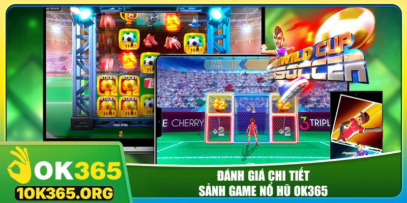 Đánh giá chi tiết sảnh game nổ hũ ok365