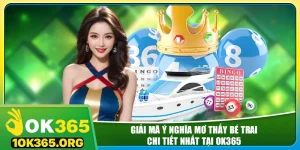 giai-ma-y-nghia-mo-thay-be-trai-chi-tiet-nhat-tai-ok365