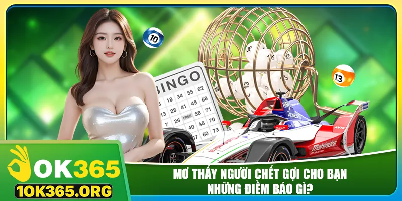 Mơ thấy người chết gợi cho bạn những điềm báo gì?