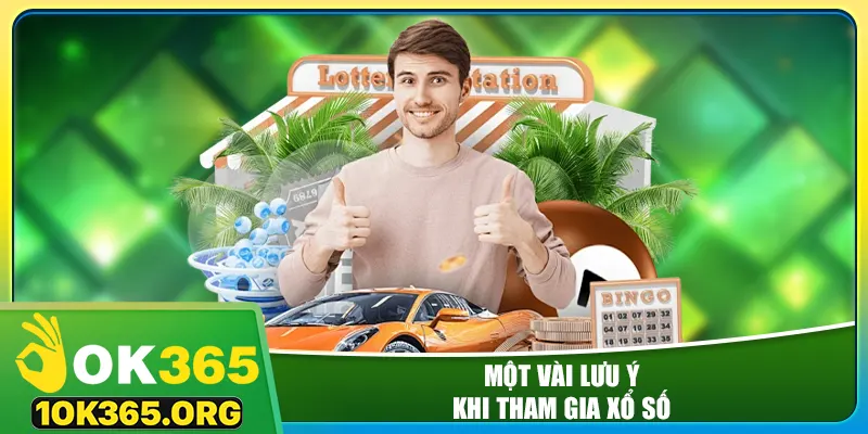 Một vài lưu ý khi tham gia xổ số
